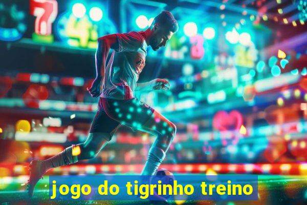 jogo do tigrinho treino